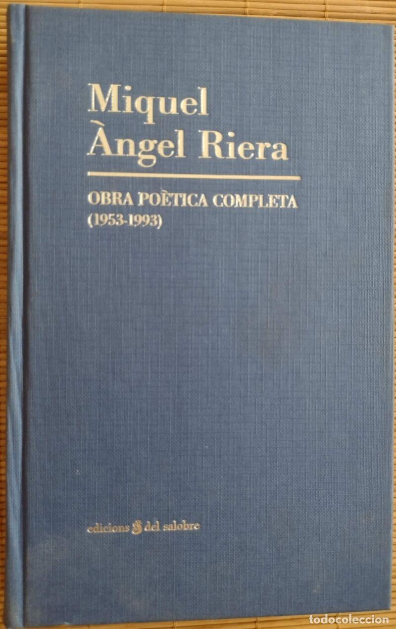Gebrauchte B&uuml;cher: Obra Po&egrave;tica Completa (1953-1993) Miguel &Agrave;ngel Riera - Edicions del Salobre - 2004, Primera edici&oacute;n