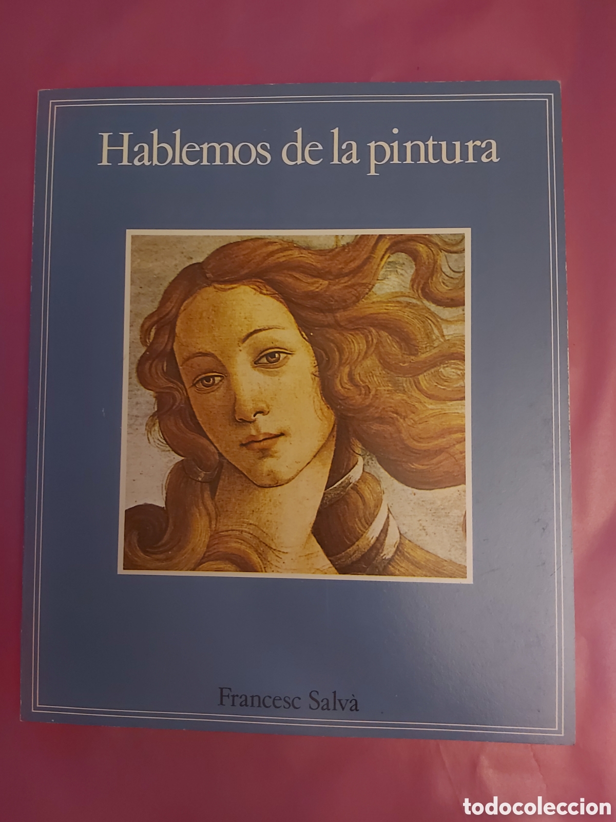 Gebrauchte B&uuml;cher: HABLEMOS DE LA PINTURA FRANCESC SALVA SALVATELLA PRIMERA EDICI&Oacute;N 1983