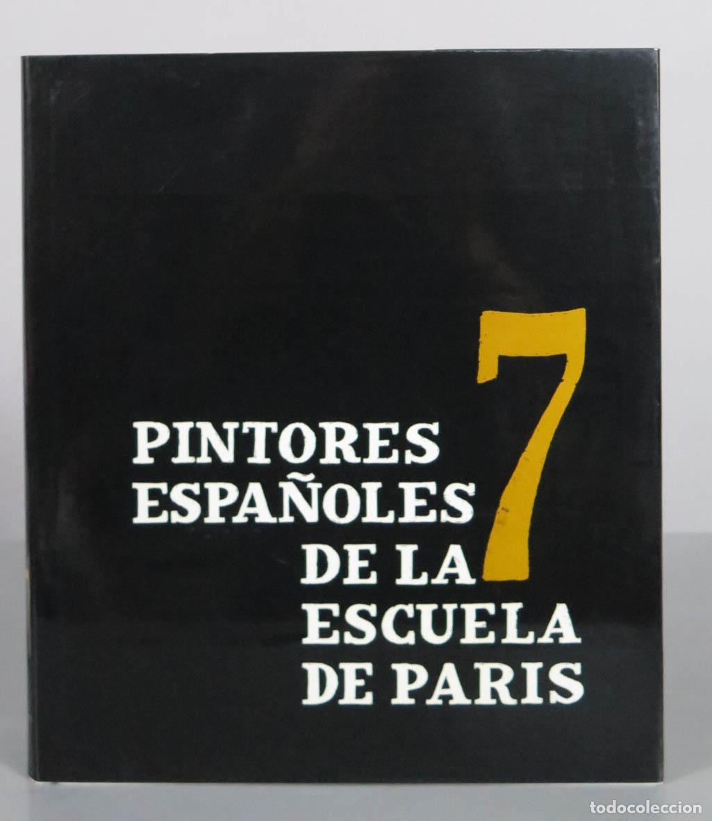 Second hand books: 7 PINTORES ESPA&Ntilde;OLES DE LA ESCUELA DE PAR&Iacute;S