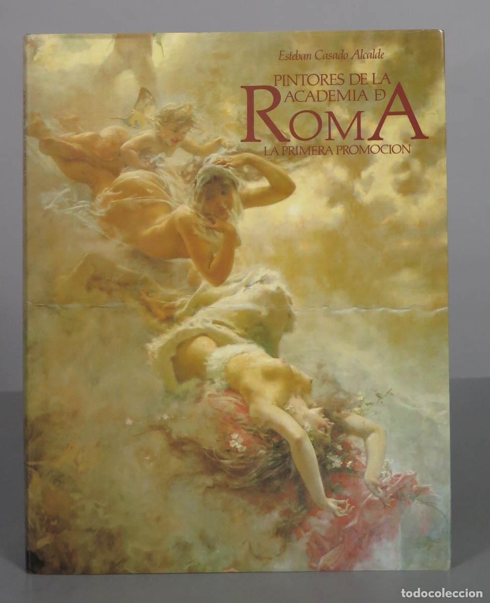 Second hand books: Pintores de la Academia de Roma. La primera promoci&oacute;n CASADO ALCALDE