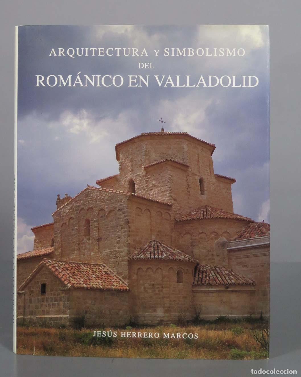 Gebrauchte B&uuml;cher: Arquitectura y Simbolismo del Romanico en Valladolid. Herrero Marcos, J.: