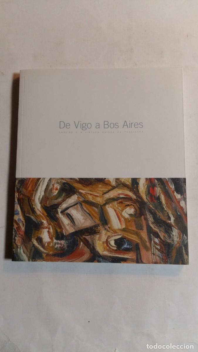 Libros de segunda mano: De Vigo a Bos Aires, Laxeiro e a Pintura Galega da Posguerra, Fundaci&oacute;n Laxeiro