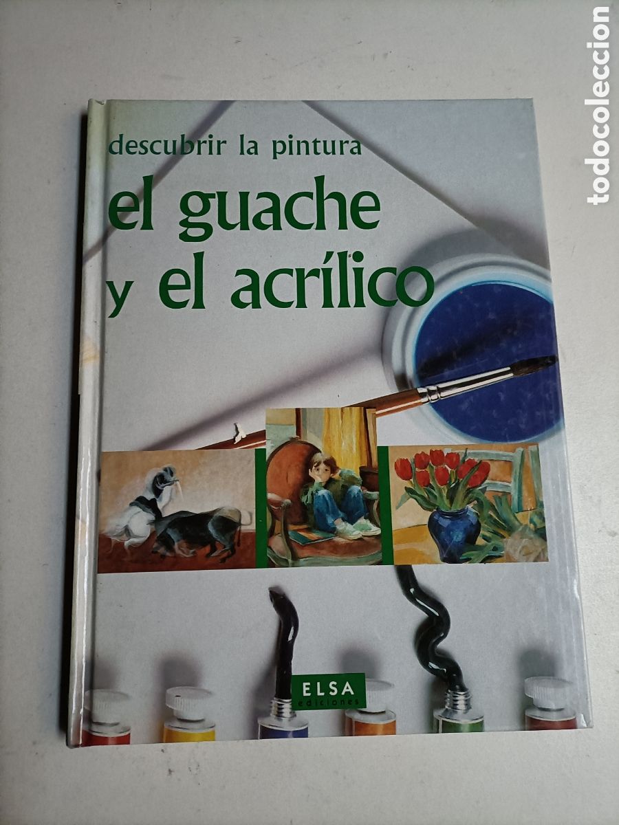 Libri di seconda mano: El guache y el acr&iacute;lico.. el taller del pintor descubrir la pintura. T&eacute;cnicas pintura