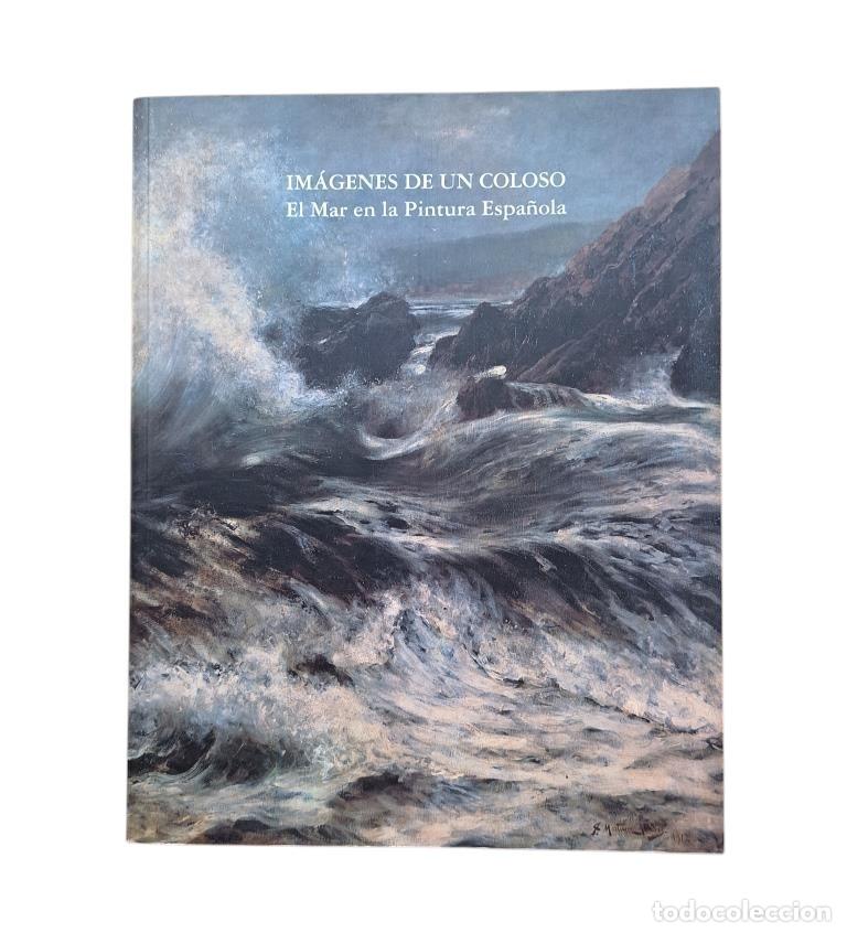 Gebrauchte B&uuml;cher: IM&Aacute;GENES DE UN COLOSO. EL MAR EN LA PINTURA ESPA&Ntilde;OLA (1993).- VV.AA