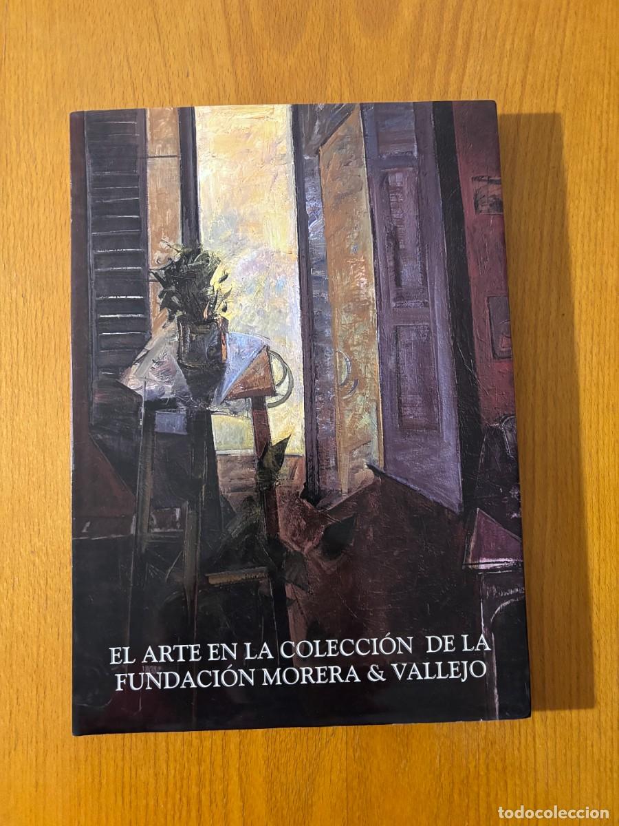 Gebrauchte B&uuml;cher: EL ARTE EN LA COLECCION DE LA FUNDACION DE MORERA Y VALLEJO - TAPA DURA -BUEN ESTADO - CJ 240