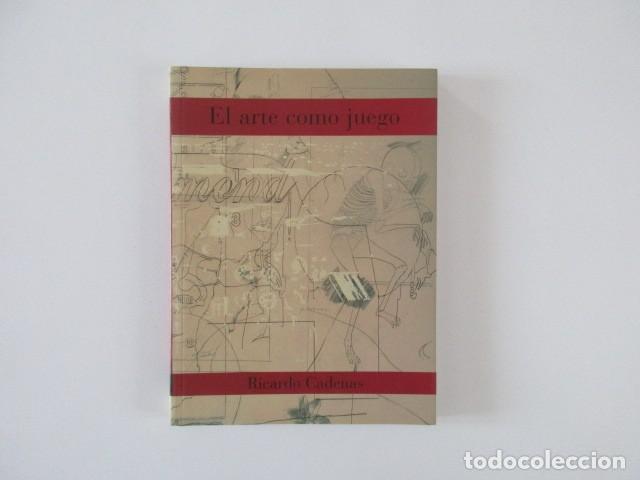 Libros de segunda mano: RICARDO CADENAS - EL ARTE COMO JUEGO - IMPECABLE - Foto 1