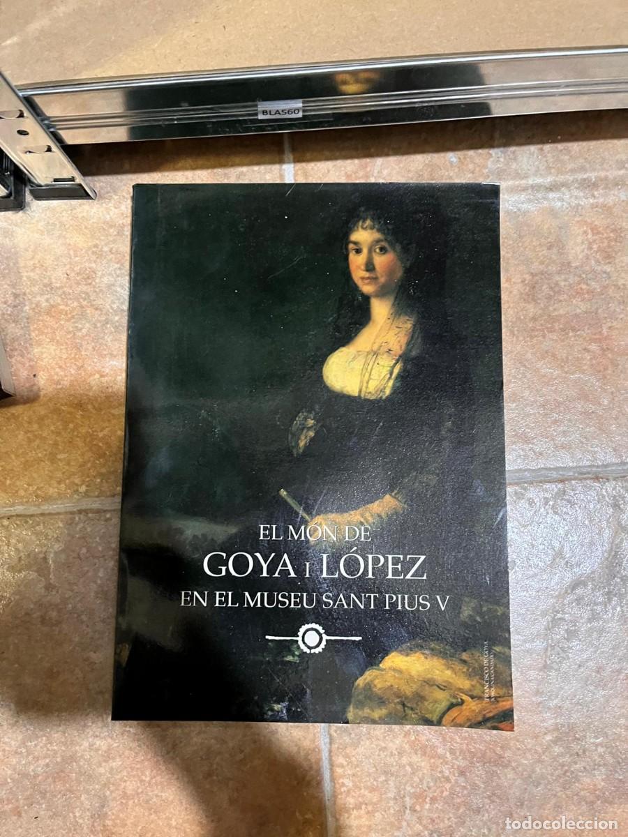 Second hand books: BLAS60 EL MON DE GOYA I LOPEZ, EN EL MUSEO SANT PIUS V