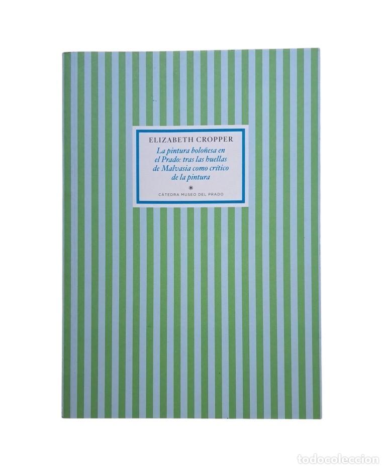 Libros de segunda mano: Cropper, Elizabeth.- LA PINTURA BOLO&Ntilde;ESA EN EL PRADO (2017)