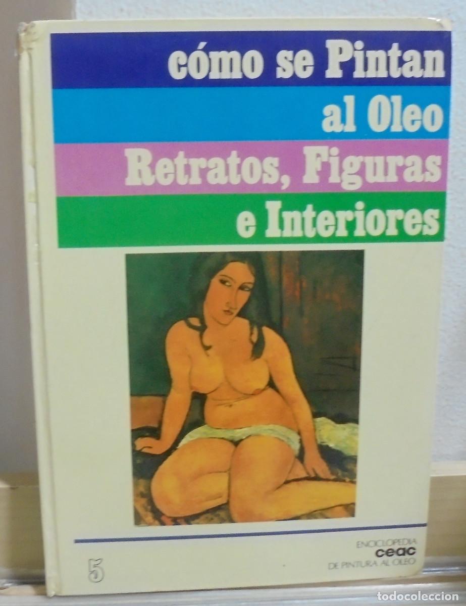 Libros de segunda mano: C&oacute;mo se pinta al oleo. Retratos, figuras e interiores - Foto 1