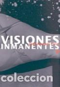 Libros de segunda mano: VISIONES INMANENTES JOSE MANUEL CIRIA RF53G