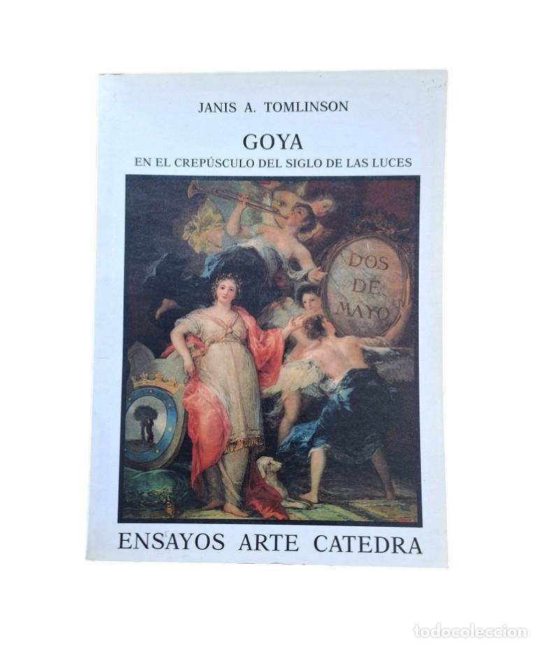 Libri di seconda mano: Tomlinson, Janis A.- GOYA EN EL CREP&Uacute;SCULO DEL SIGLO DE LAS LUCES