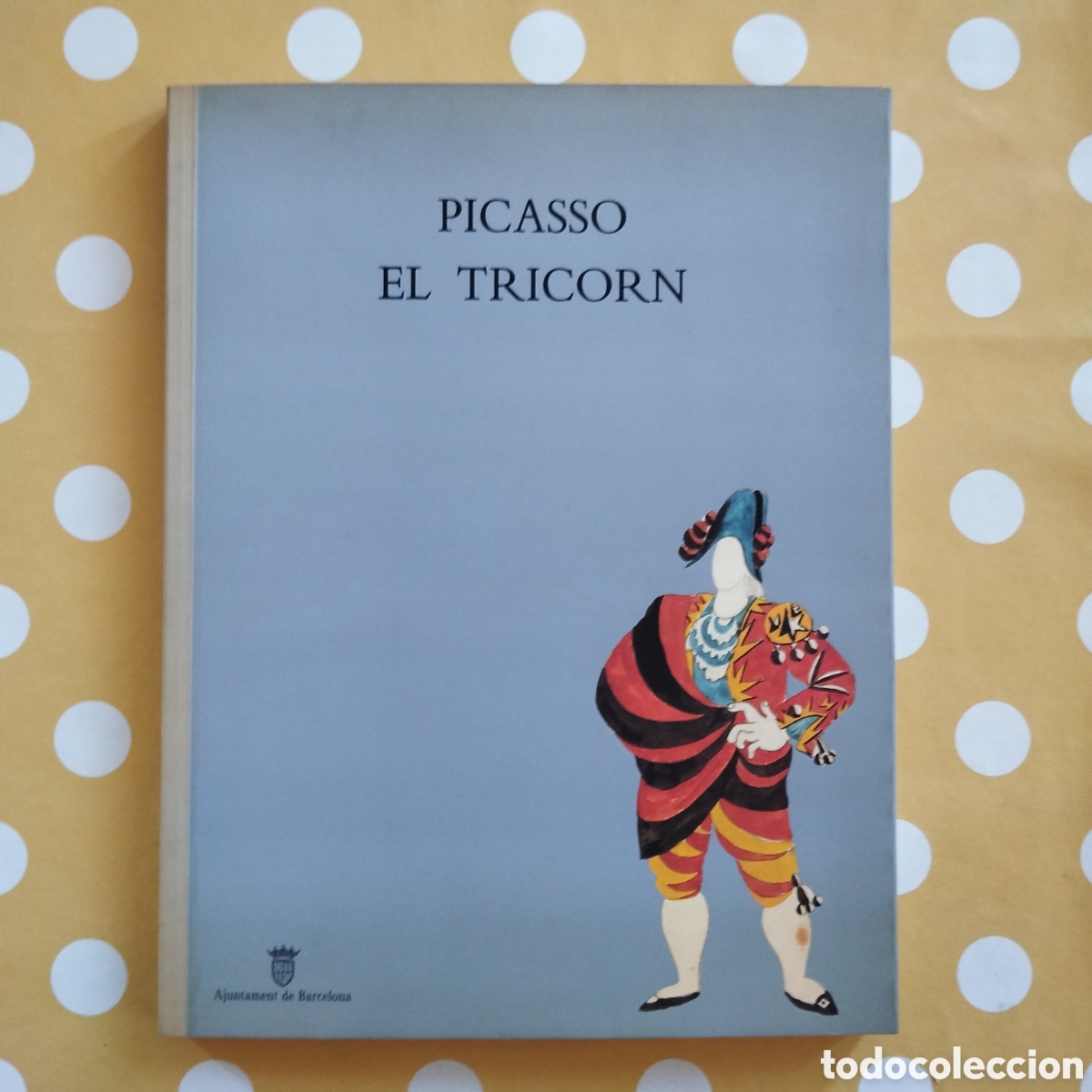 Second hand books: PABLO PICASSO EL TRICORN DIBUIXOS DELS DECORATS I DEL VESTUARI DEL BALLET DE MANUEL DE FALLA 1993