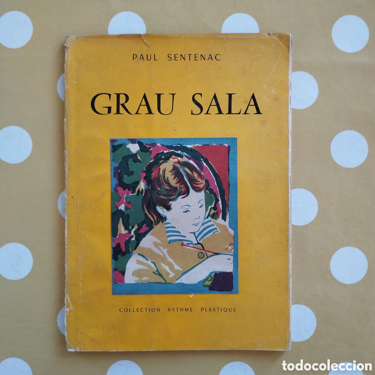 Libros de segunda mano: GRAU SALA PAUL SENTENAC EDITIONS ORFEA COLLECTION RYTHME PLASTIQUE