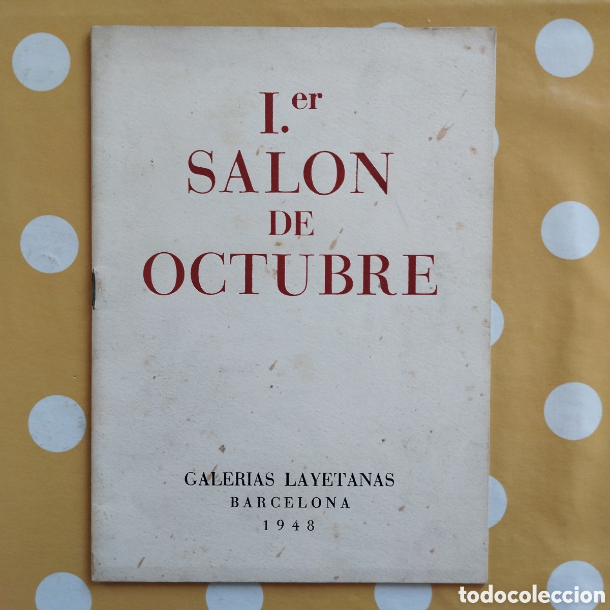 Libros de segunda mano: I.er PRIMER SAL&Oacute;N DE OCTUBRE GALER&Iacute;AS LAYETANAS BARCELONA 1948