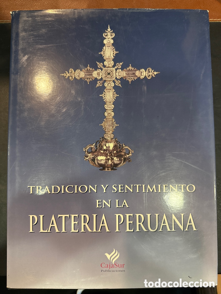 Libros de segunda mano: TRADICI&Oacute;N y sentimiento en la plater&iacute;a peruana