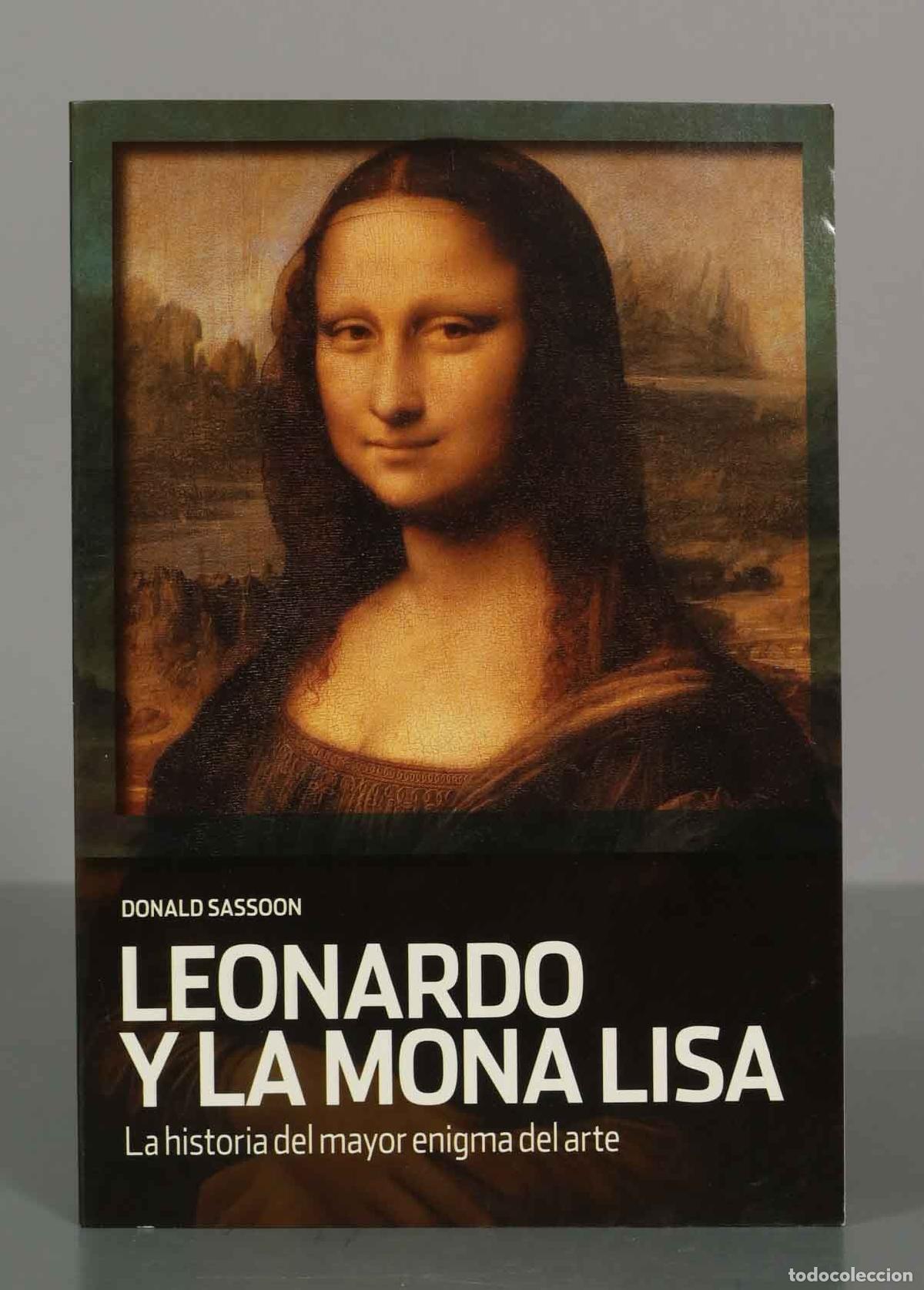 Libros de segunda mano: DONALD SASSOON. LEONARDO Y LA MONA LISA. La historia del mayor enigma del arte.