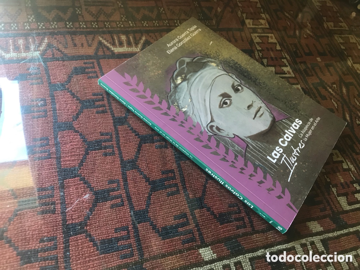 Libros de segunda mano: Las calvas ilustres. La alopecia de la mujer en el arte. Aurora Guerra Tapia. Elena Gonz&aacute;lez Guerra