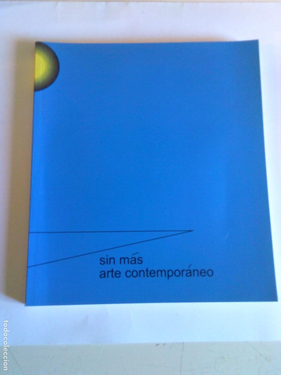 Libros de segunda mano: Sin m&aacute;s Arte contempor&aacute;neo Bernardo Palomo