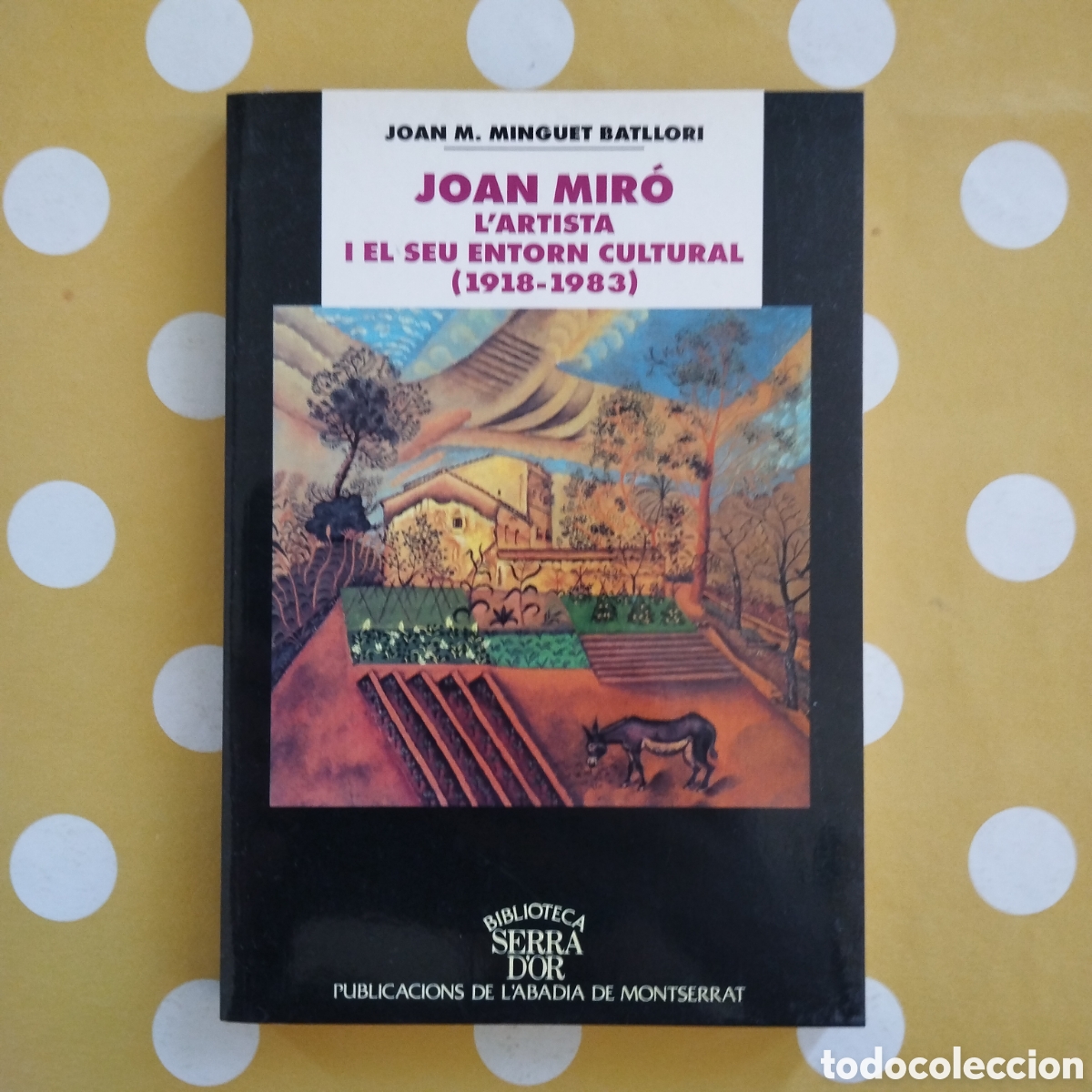 Libros de segunda mano: JOAN MIR&Oacute; L'ARTISTA I EL SEU ENTORN CULTURAL (1918-1983) JOAN M. MINGUET BATLLORI PAM 2000