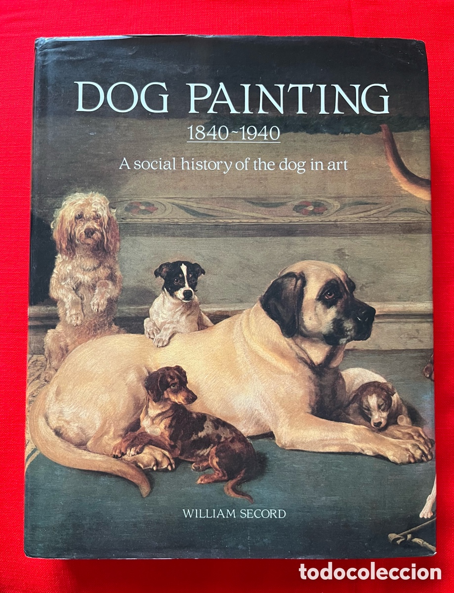 Libros de segunda mano: Libro Dog Painting 1840-1940 - William Secord