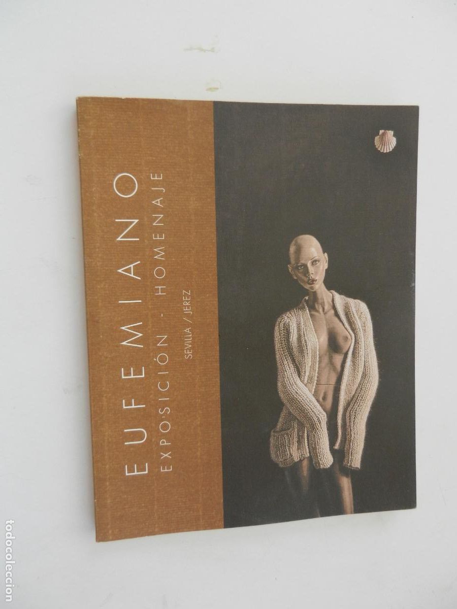 Libros de segunda mano: EUFEMIANO - EXPOSICION HOMENAJE - SEVILLA /JEREZ - 1996- CATALOGO DE ARTE