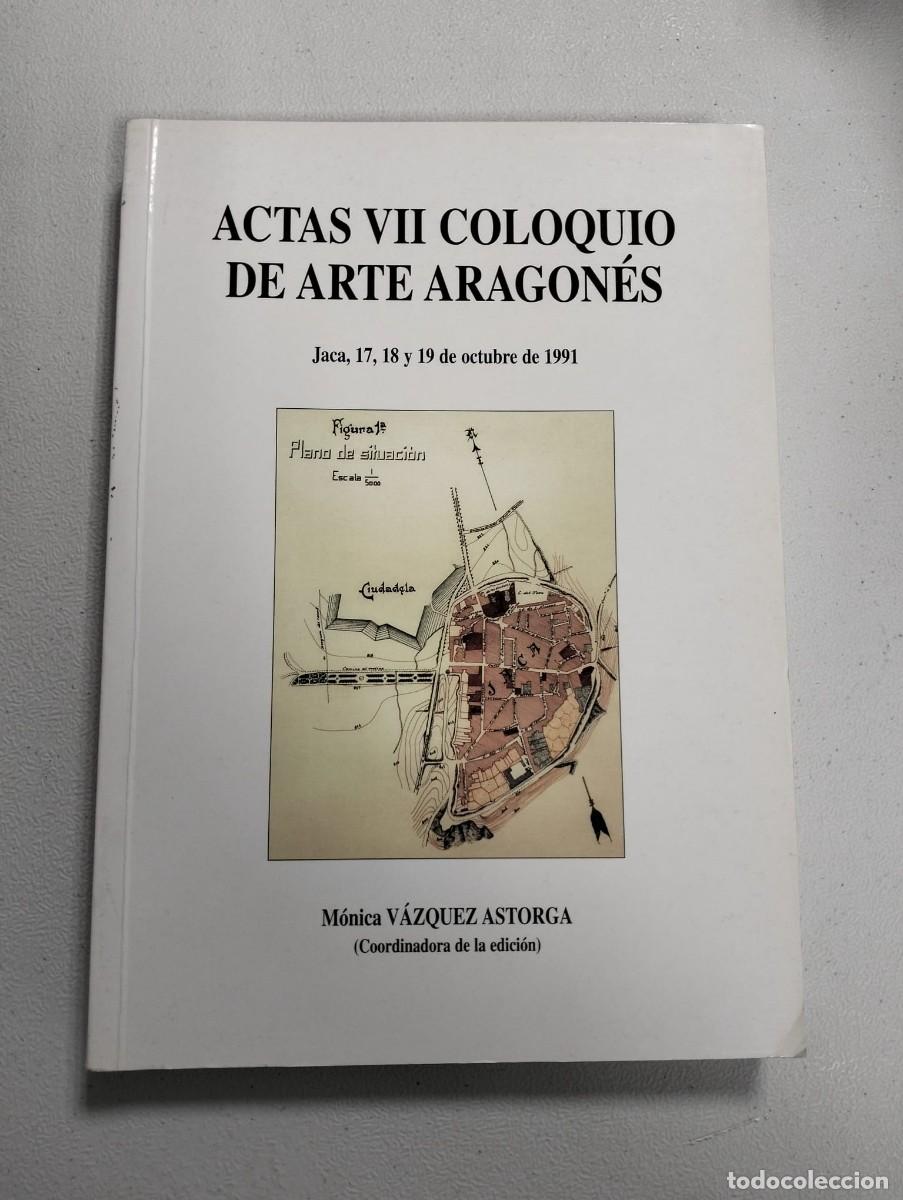 Libros de segunda mano: Actas VII Coloquio de Arte Aragon&eacute;s.