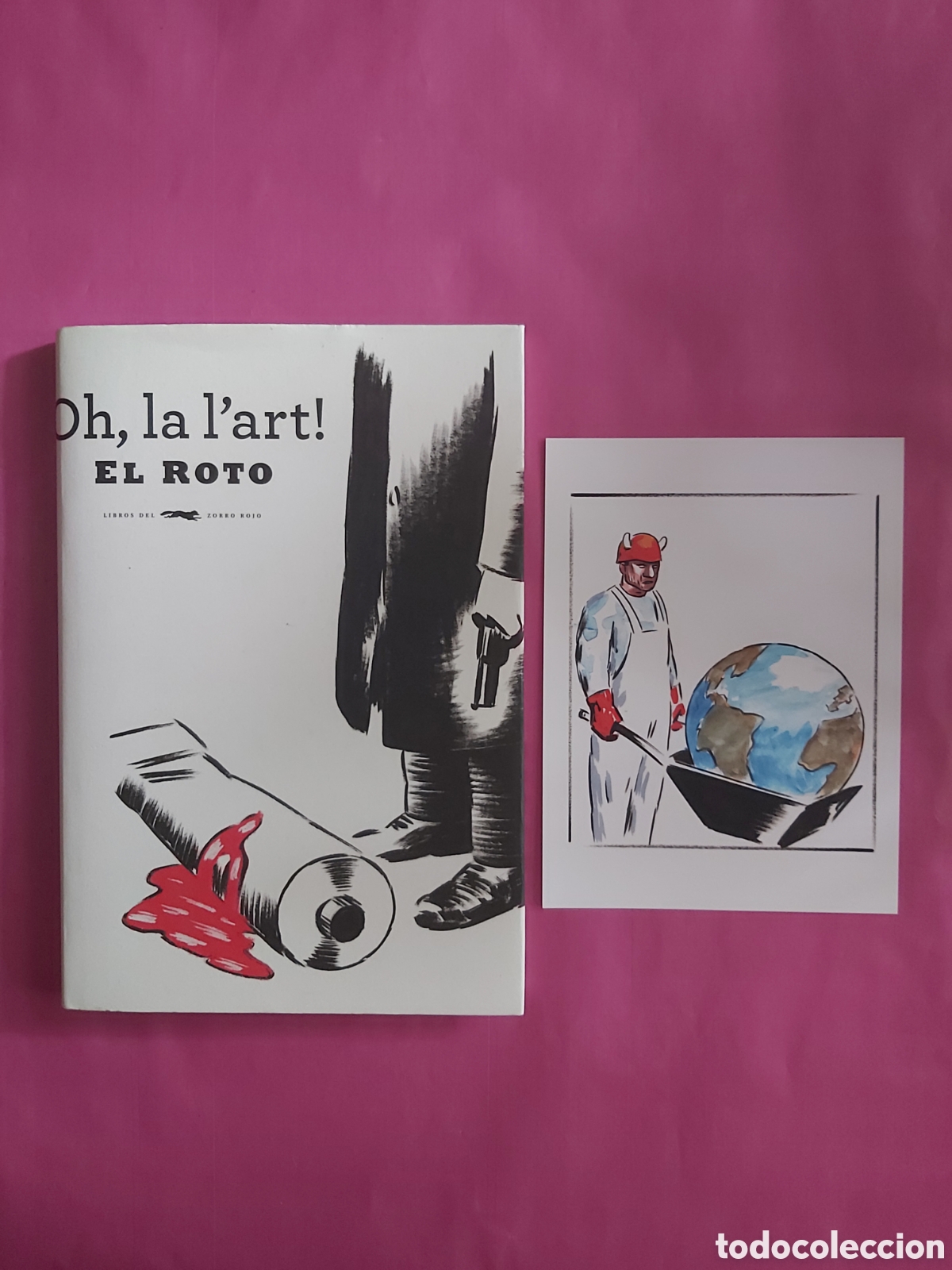 Libros de segunda mano: OH LA L'ART EL ROTO FIRMADO Y DEDICADO ANDR&Eacute;S RABAGO DEL ZORRO ROJO PRIMERA EDICI&Oacute;N 2013