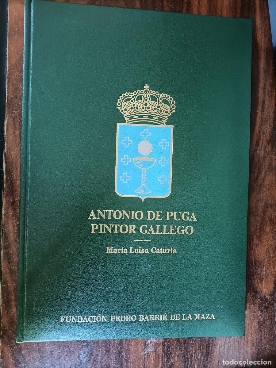 Libros de segunda mano: ANTONIO DE PUGA. PINTOR GALLEGO. MAR&Iacute;A LUISA CATURLA. 1&ordf; EDICI&Oacute;N, 1982