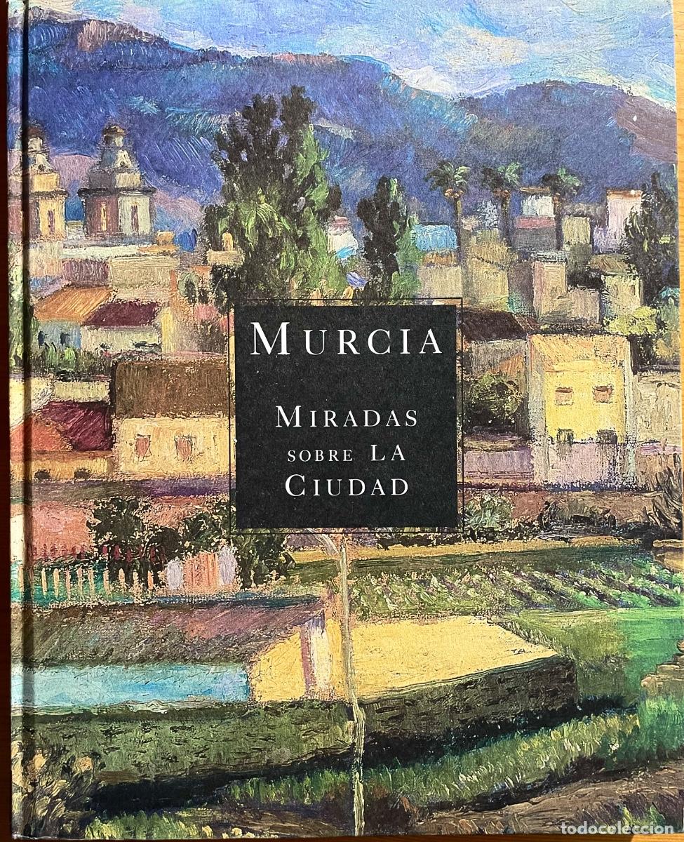Libri di seconda mano: MURCIA- PINTURA- MIRADAS SOBRE LA CIUDAD- VVAA- 2002