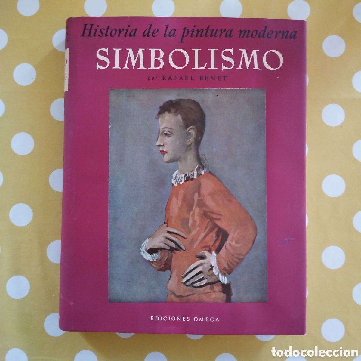 Libros de segunda mano: SIMBOLISMO RAFAEL BENET EDICIONES OMEGA HISTORIA DE LA PINTURA MODERNA