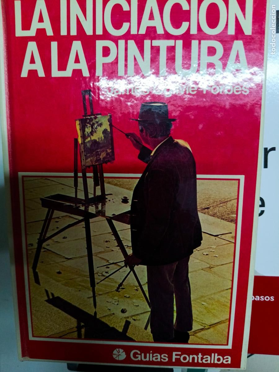 Libros de segunda mano: La iniciaci&oacute;n a la pintura - James Ogilvie-Forbes