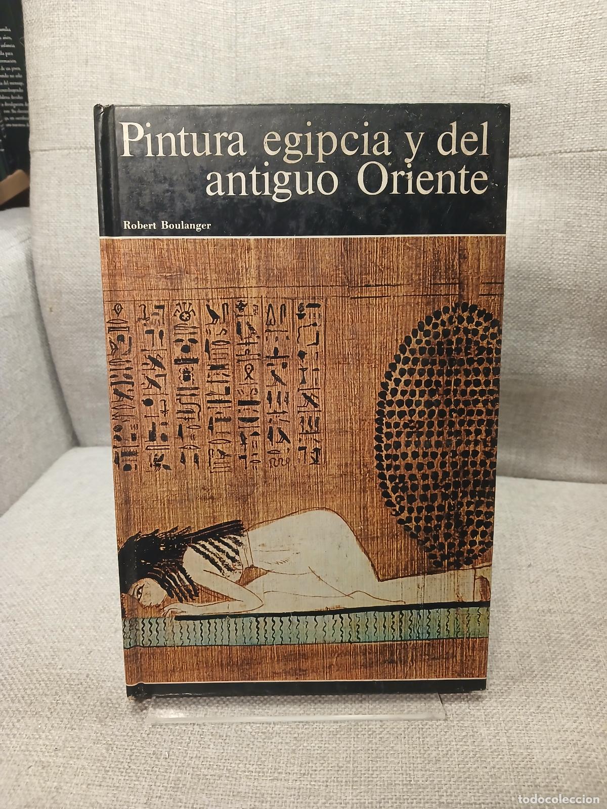 Gebrauchte B&uuml;cher: Pintura egipcia y del antiguo oriente - Robert Boulanger