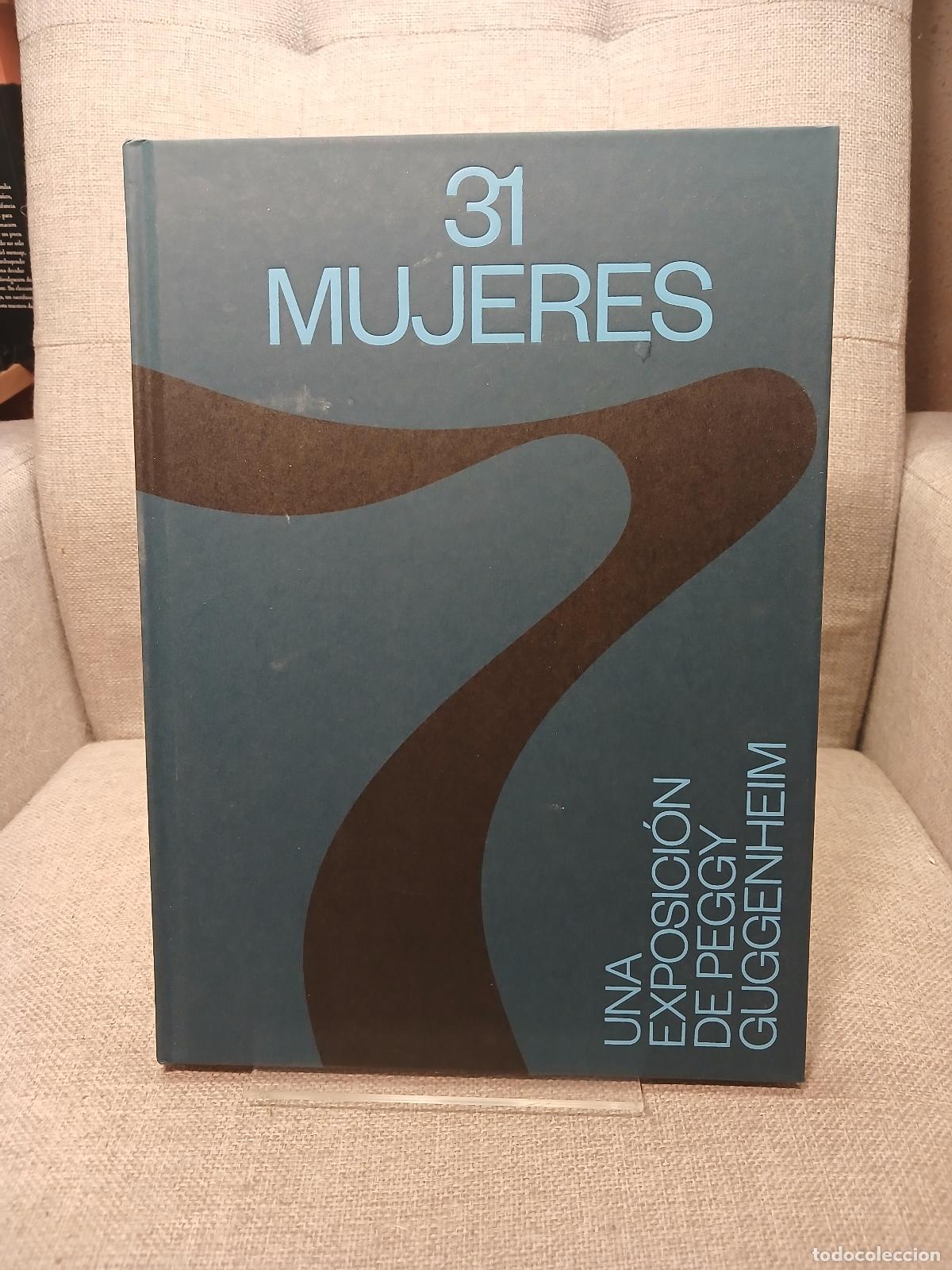 Livres d'occasion: 31 mujeres una exposici&oacute;n de Peggy Guggenheim - Irene N&uacute;&ntilde;ez Gonz&aacute;lez