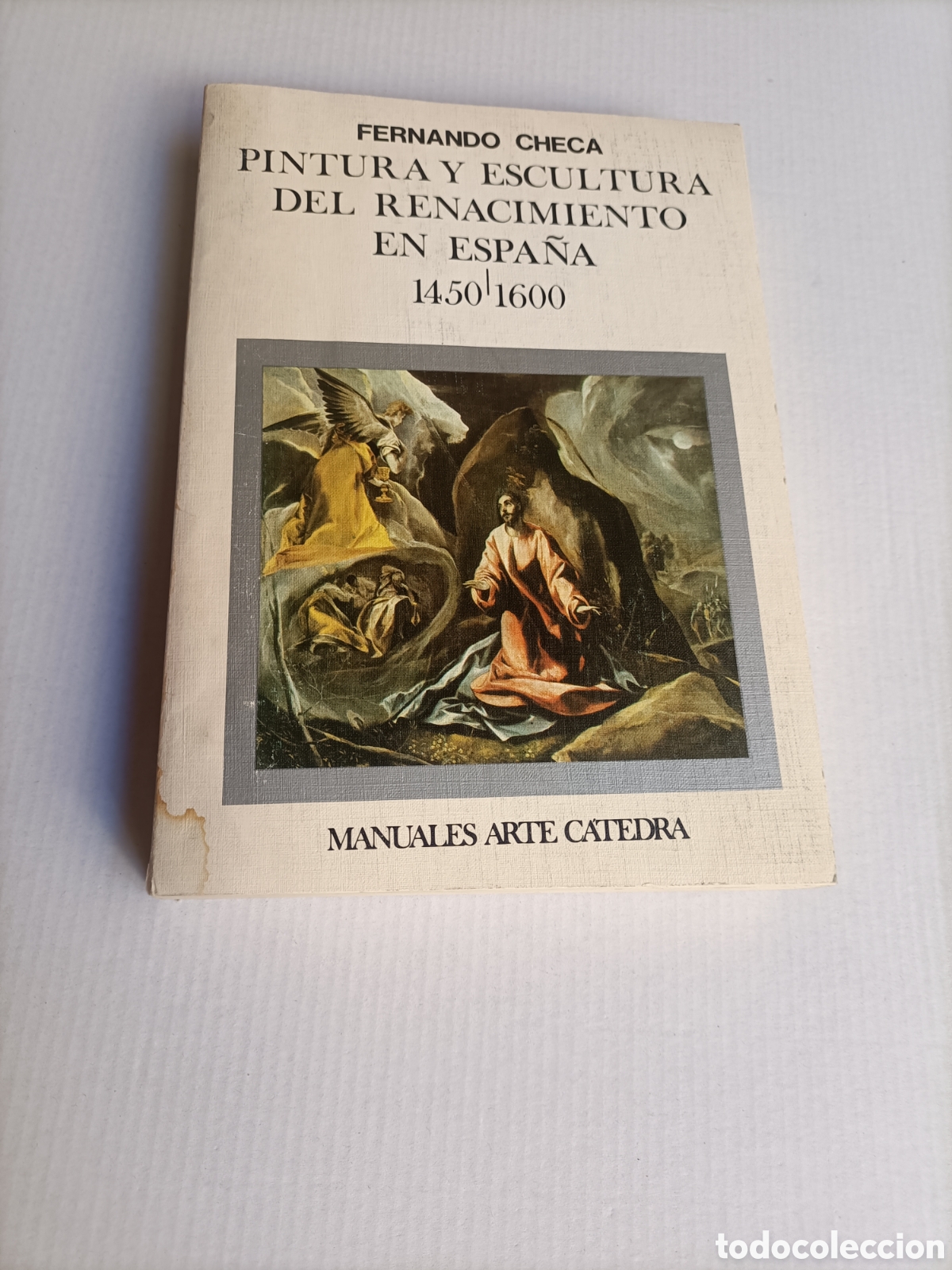 Libros de segunda mano: Pintura y escultura del Renacimiento en Espa&ntilde;a 1450-1600 Fernando Checa. Manuales arte c&aacute;tedra