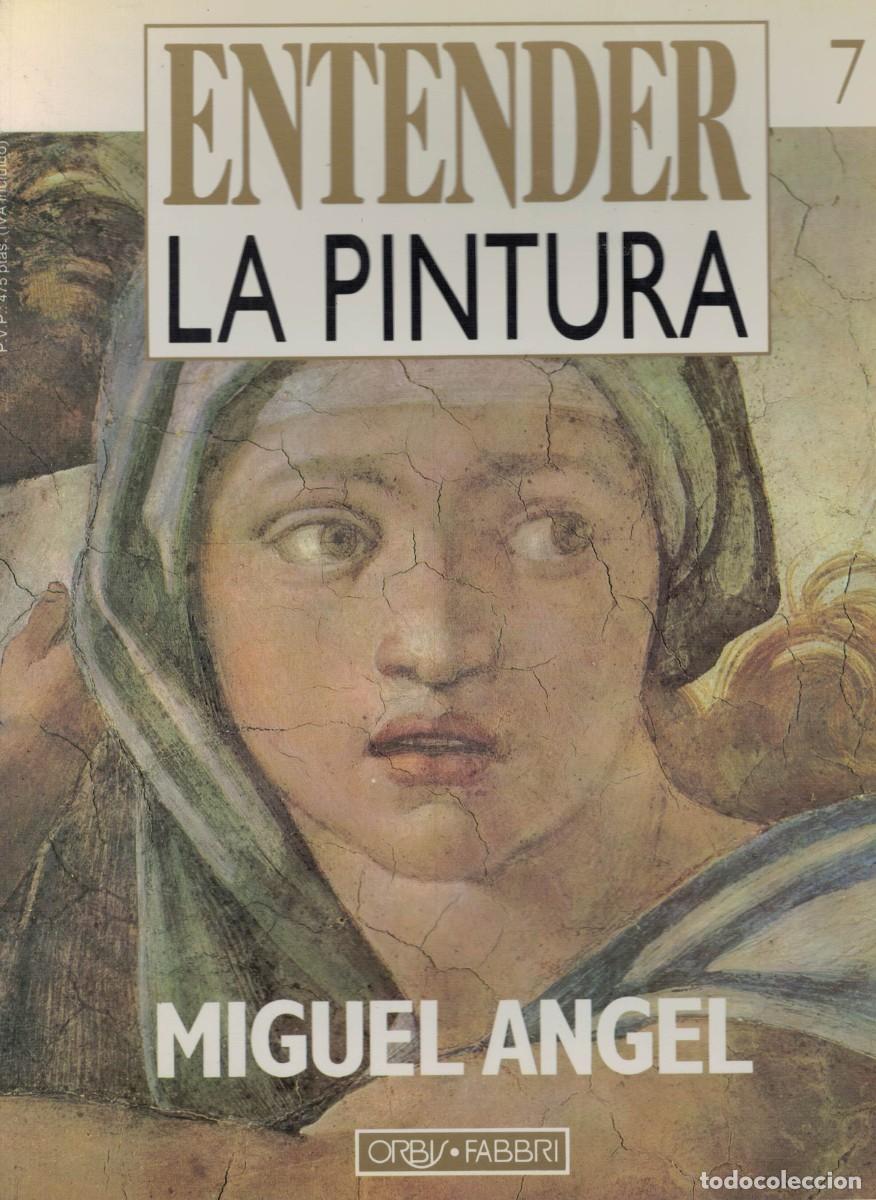 Libros de segunda mano: Entender la Pintura 7 Miguel &Aacute;ngel / Orbis Fabri