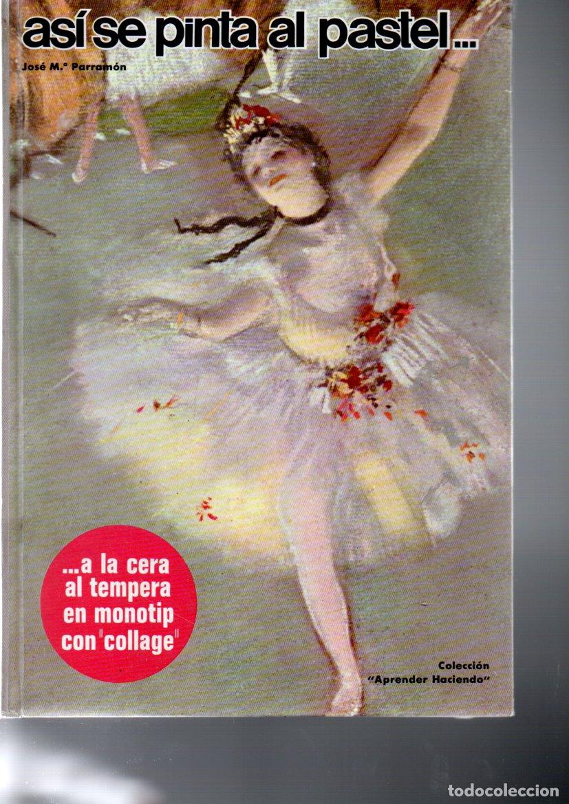 Libros de segunda mano: AS&Iacute; SE PINTA AL PASTEL (PARRAM&Oacute;N, 1973)