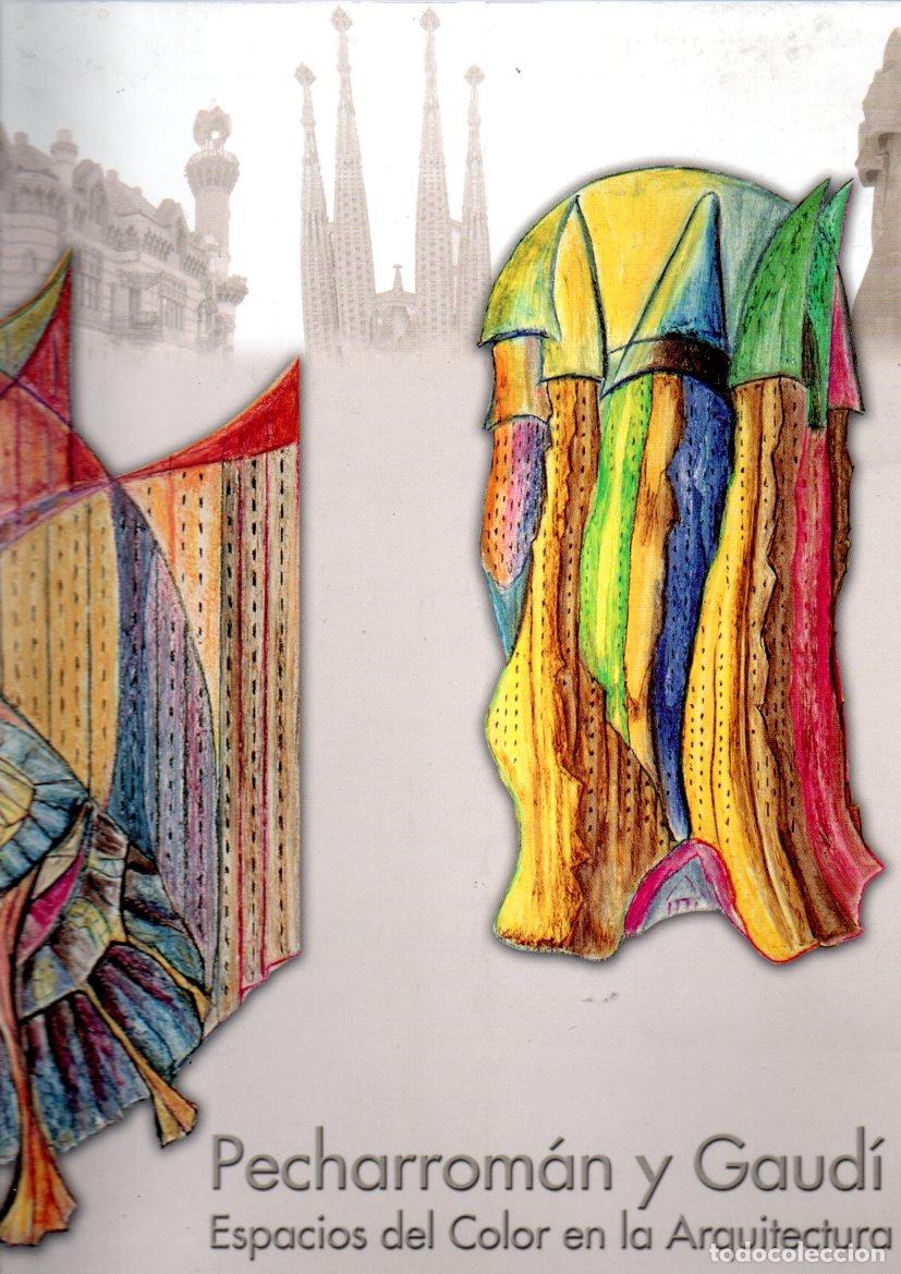 Libri di seconda mano: PECHARROM&Aacute;N Y GAUD&Iacute; . ESPACIOS DEL COLOR EN LA ARQUITECTURA (2003) AUT&Oacute;GRAFO DE PECHARROM&Aacute;N