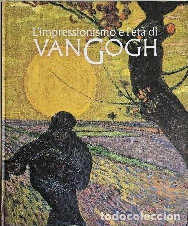 Libri di seconda mano: &ldquo;L&rsquo;IMPRESSIONISMO E L&rsquo;ET&Agrave; DI VAN GOGH&rdquo;, CAT&Aacute;LOGO EXPOSICI&Oacute;N, 2002, SIN USO, AGOTADO, IMPECABLE