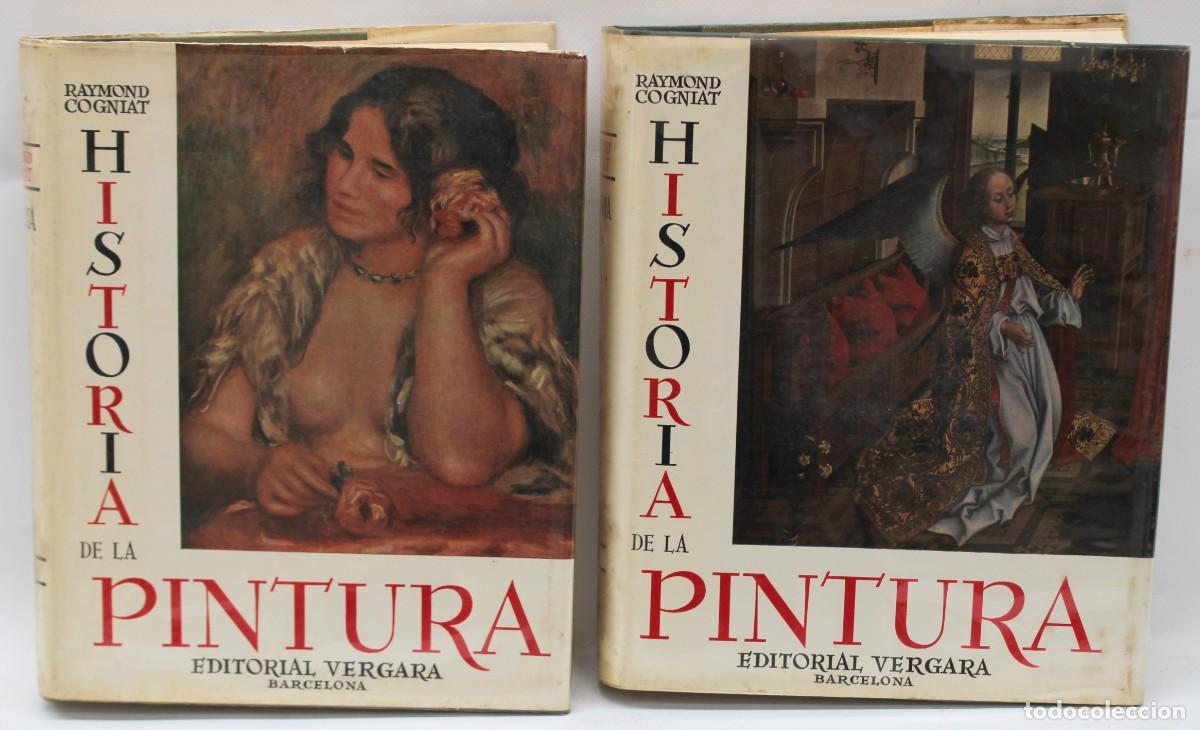 Libros de segunda mano: HISTORIA DE LA PINTURA. RAYMOND COGNIAT. EDITORIAL VERGARA. 2 TOMOS