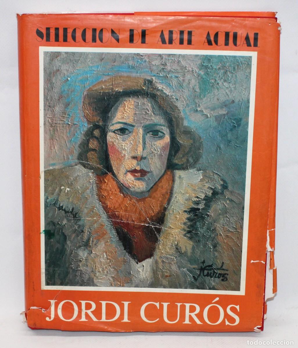 Libros de segunda mano: LIBRO MONOGRAFICO DEL PINTOR JORDI CUR&Oacute;S. COL. SELECCION DE ARTE ACTUAL