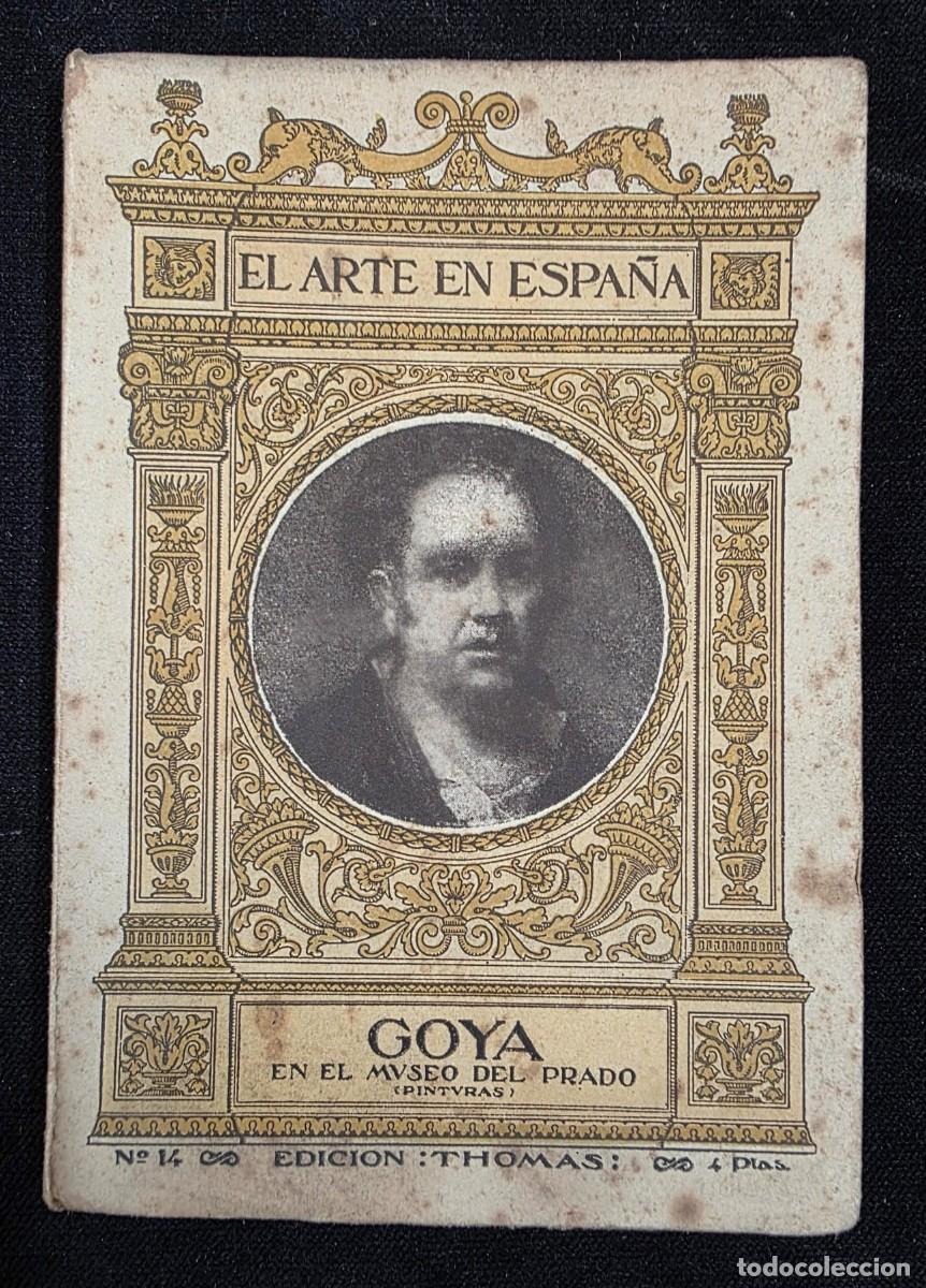 Libros de segunda mano: L.227 Libro antiguo ilustrado de Goya &ldquo;El Arte en Espa&ntilde;a&rdquo; edici&oacute;n 1940 mini cat&aacute;logo Museo del Prado