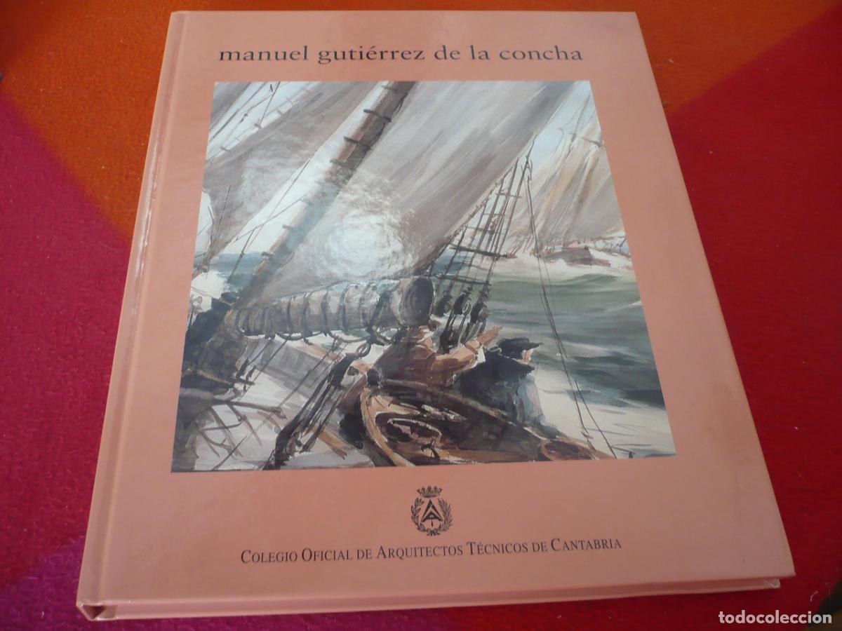 Libros de segunda mano: MANUEL GUTIERREZ DE LA CONCHA ( SOLANA ) CATALOGO TAPA DURA ARQUITECTOS DE CANTABRIA PINTURA ARTE