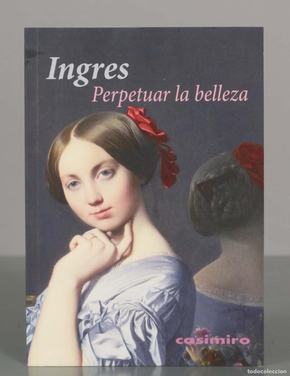 Libros de segunda mano: Perpetuar la belleza - Jean-Auguste-Dominique Ingres