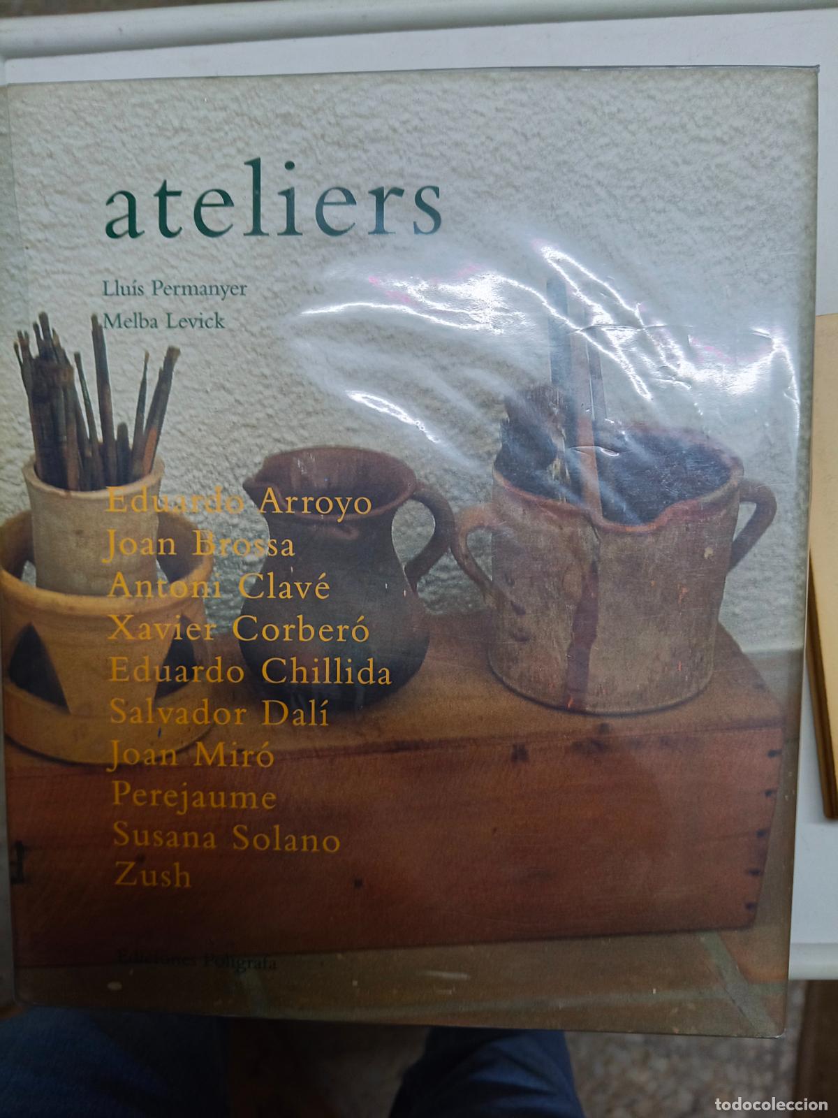 Libros de segunda mano: ATELIERS: Eduardo Arroyo, Joan Brossa, Antoni Clav&eacute;, Xavier Corber&oacute;, Eduardo Chillida, etc