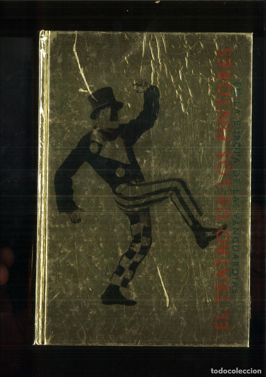 Libros de segunda mano: EL TEATRO DE LOS PINTORES. EN LA EUROPA DE LAS VANGUARDIAS.