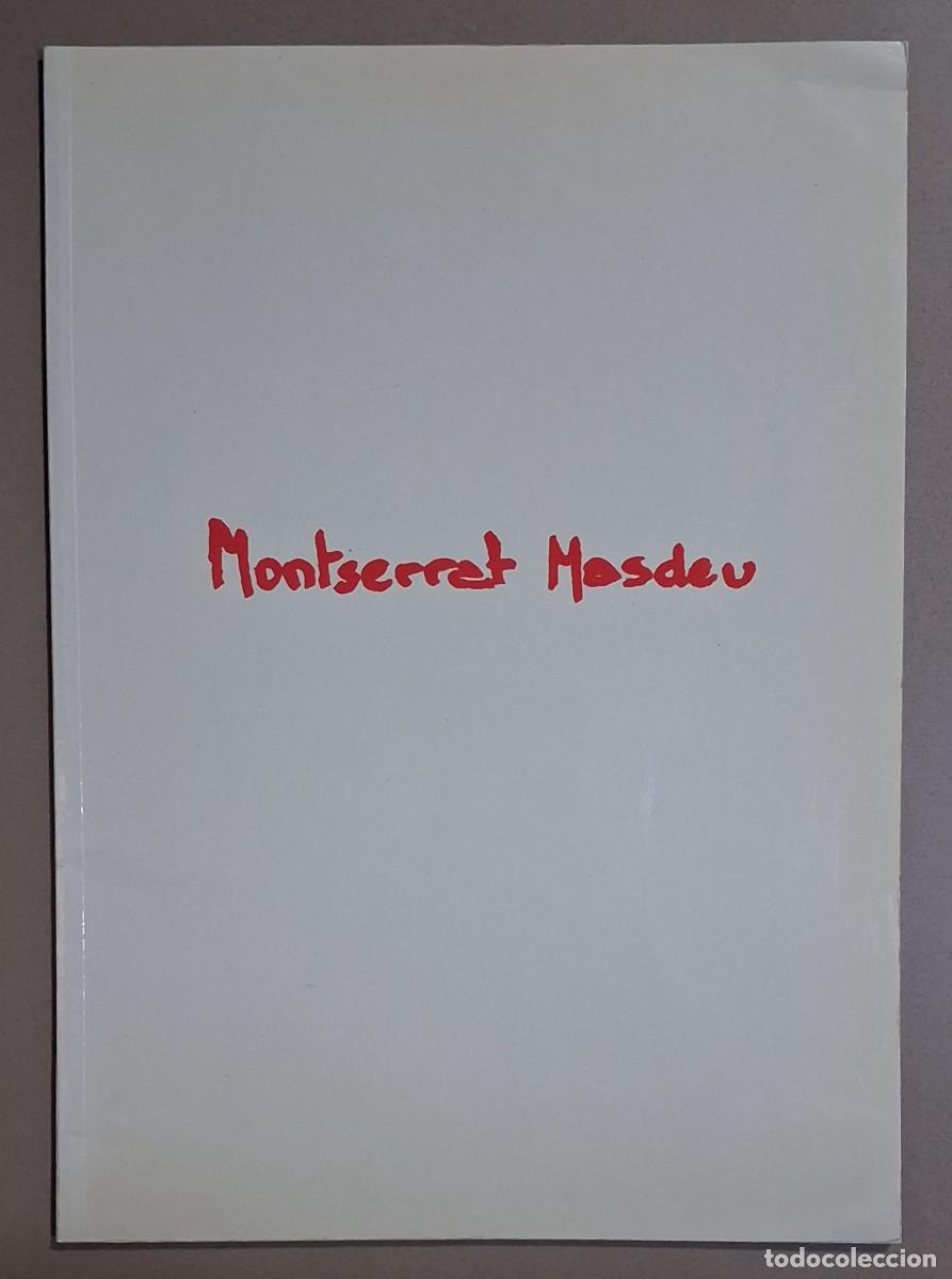 Libros de segunda mano: Montserrat Masdeu. VV.AA. Edita Kreisler Galer&iacute;a de Arte 1991. Firma & escrito de la pintora