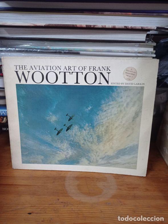 Libros de segunda mano: THE AVIATION ART OR FRANK WOOTTON