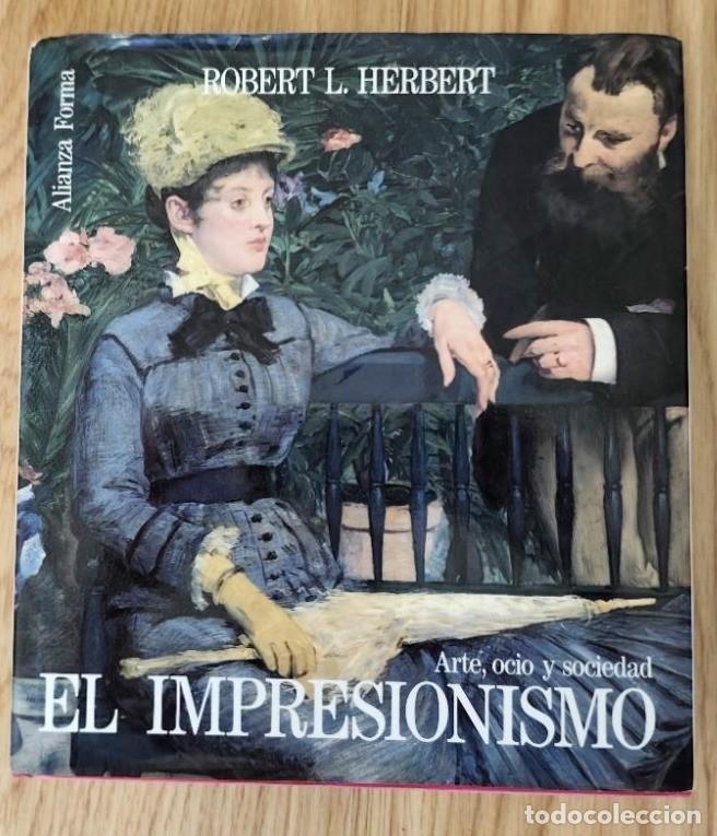 Libros de segunda mano: EL IMPRESIONISMO. ARTE, OCIO Y SOCIEDAD / ROBERT L. HERBERT / 1989. ALIANZA
