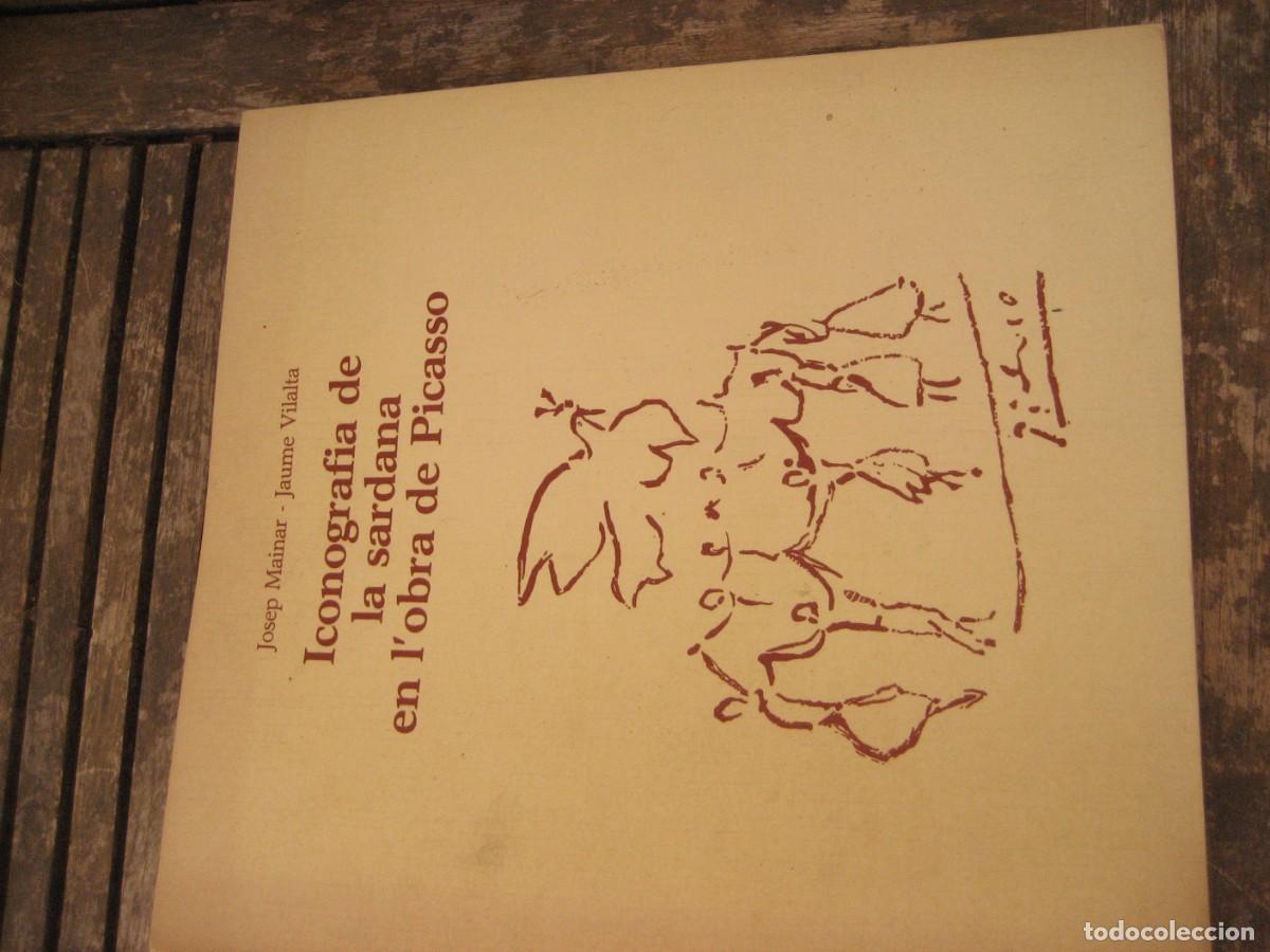 Libros de segunda mano: Iconografia de la sardana en l'obra de Picasso . J. Mainar - J Vilalta Generalitat 1981 Ilustrado