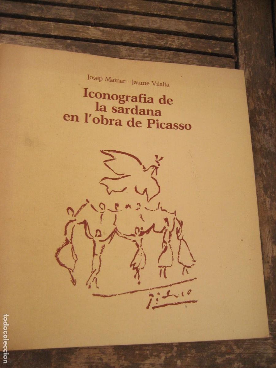 Libros de segunda mano: Iconografia de la sardana en l'obra de Picasso . J. Mainar - J Vilalta Generalitat 1981 Ilustrado